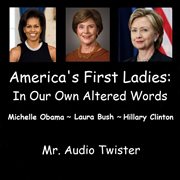 America's first ladies: in our own altered words cover image
