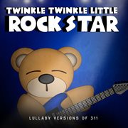 Lullaby versions of 311 cover image
