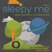 Sleepy me: relaxing bedtime journeys for kids cover image