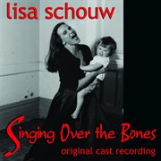Singing over the bones (original cast recording) cover image
