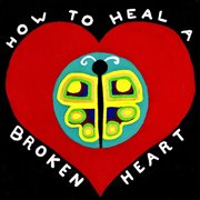 How to heal a broken heart cover image