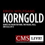Korngold: quintet in e major for piano, two violins, viola, and cello, op. 15 cover image