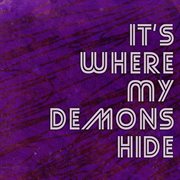 It's where my demons hide cover image