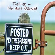 Twitter: no idiots allowed cover image