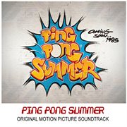 Ping pong summer (original motion picture soundtrack) cover image