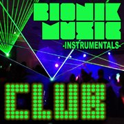 Bionik music - club instrumentals cover image