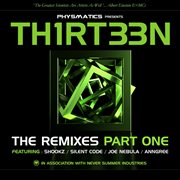 Th1rt33n - the remixes, pt. 1 cover image
