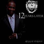 12 years later (reggae version) cover image