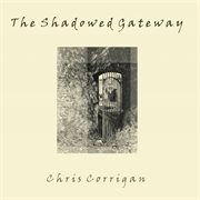 The shadowed gateway cover image