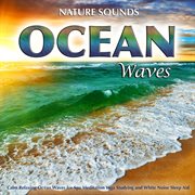 Ocean waves nature sounds: calm relaxing ocean waves for spa meditation studying and white noise sle cover image
