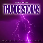 Thunderstorms nature sounds: relaxing sounds of rain and thunderstorms for natural sleep aid spa med cover image