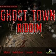 Ghost town riddim cover image