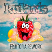 Fruitopia Rework Fruitopia Rework
