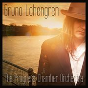 Bruno lohengren & the progress chamber orchestra cover image