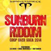 Sunburn riddim: crop over soca 2014 cover image