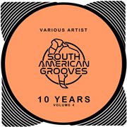 South american grooves 10 years vol 4 cover image