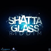 Shatta glass riddim cover image
