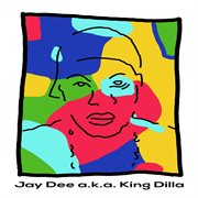 Jay dee a.k.a. king dilla cover image