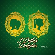 J dilla's delights, vol. 1 cover image