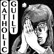 Catholic guilt cover image
