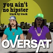 You ain't no hipster (track by track) cover image