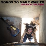 Songs to make war to: 14 anarchist anthems for the whole family cover image