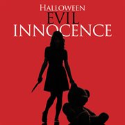 Halloween - evil innocence cover image