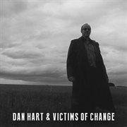 Dan hart and victims of change cover image