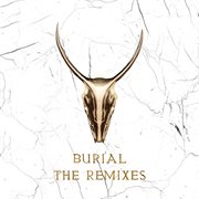 Burial (the remixes) cover image