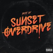 Sunset overdrive original soundtrack: best of sunset overdrive music cover image