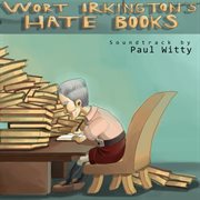 Wort irkington's hate books soundtrack cover image
