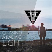 Chasing a fading light cover image