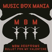 Music box tribute to bullet for my valentine cover image