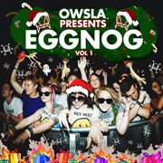 Owsla presents eggnogg, vol. 1 cover image