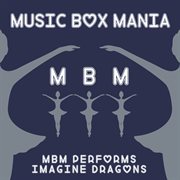 Music box versions of imagine dragons cover image