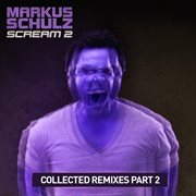 Scream 2: collected remixes, pt. 2 cover image