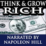 Think and grow rich - narrated by napoleon hill cover image
