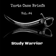 Torts case briefs, vol. 4 cover image
