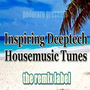 Inspiring deeptech housemusic tunes cover image