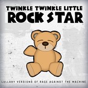 Lullaby versions of rage against the machine cover image