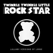 Lullaby versions of lorde cover image