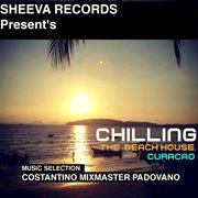 Sheeva records present's chilling the beach house curacao cover image