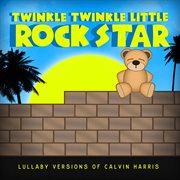 Lullaby versions of calvin harris cover image