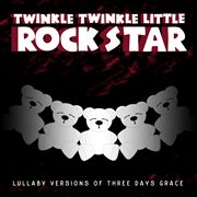 Lullaby versions of three days grace cover image