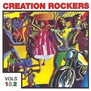 Creation rockers, vols. 1 and 2 cover image
