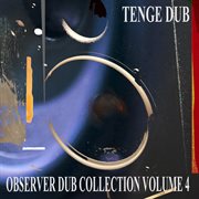 Observer dub collection, vol. 4 (tenge dub) cover image