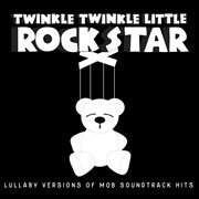 Lullaby versions of mob soundtrack hits cover image