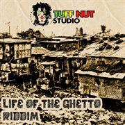 Life of the ghetto riddim cover image