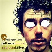 Dull acceptance and painkillers cover image