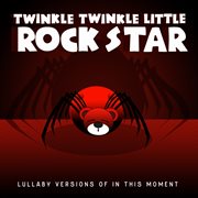 Lullaby versions of in this moment cover image